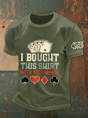 Männer Ich kaufte dieses Shirt mit Ihrem Geld T-Shirts