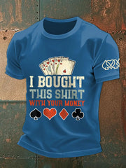 Männer Ich kaufte dieses Shirt mit Ihrem Geld T-Shirts