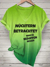 Frauen Nüchtern Betrachtet War Es Besoffen Besser Bedrucktes T-Shirt mit V-Ausschnitt