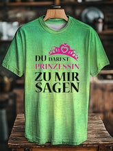 Bedrucktes T-Shirt für Damen Du darfst Prinzessin zu mir sagen