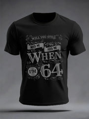 Herren Retro wirst du mich immer noch füttern müssen, wenn ich 64 bin Klassisches legendäres Rockband-Print-Geschenk für Fans Casual T-Shirt