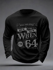 Herren Retro wirst du mich immer noch füttern müssen, wenn ich 64 bin, klassisches legendäres Rockband-Print-Geschenk für Fans lässig lang ärmel iges T-Shirt