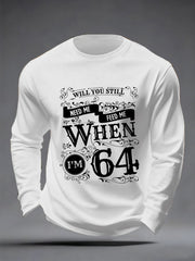 Herren Retro wirst du mich immer noch füttern müssen, wenn ich 64 bin, klassisches legendäres Rockband-Print-Geschenk für Fans lässig lang ärmel iges T-Shirt