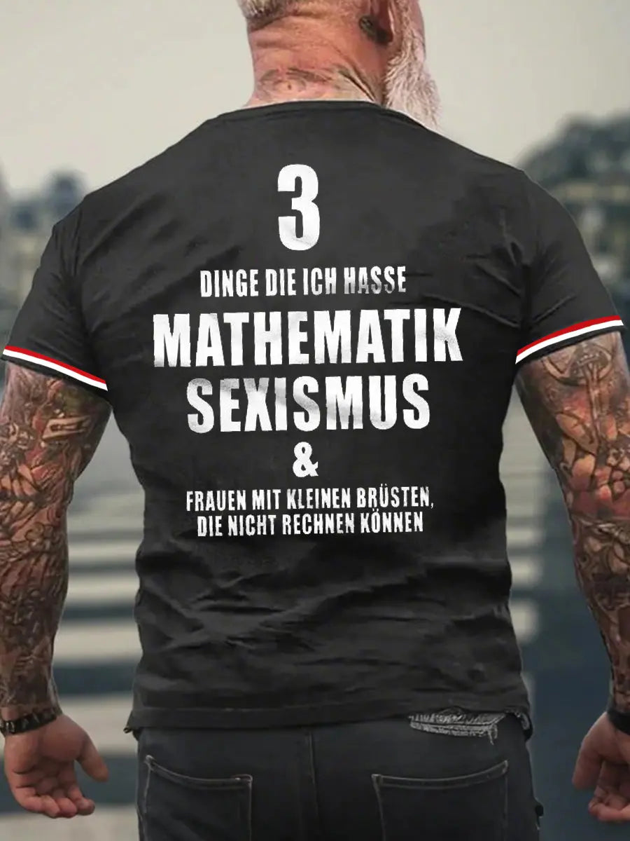 Männer 3 Dinge Die Ich Hasse Bedrucktes Kurzarm-T-Shirt zartstils
