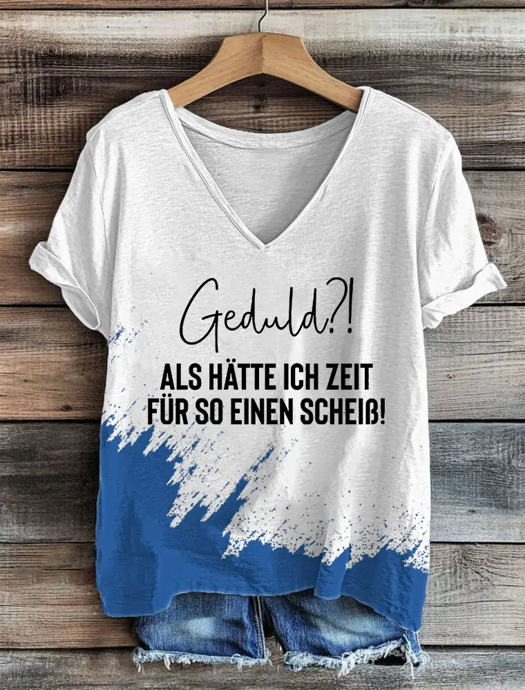 Frauen geduld? Als Hätte Ich Zeit Für So Einen Scheiß T-Shirt mit V-Ausschnitt