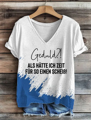 Frauen geduld? Als Hätte Ich Zeit Für So Einen Scheiß T-Shirt mit V-Ausschnitt
