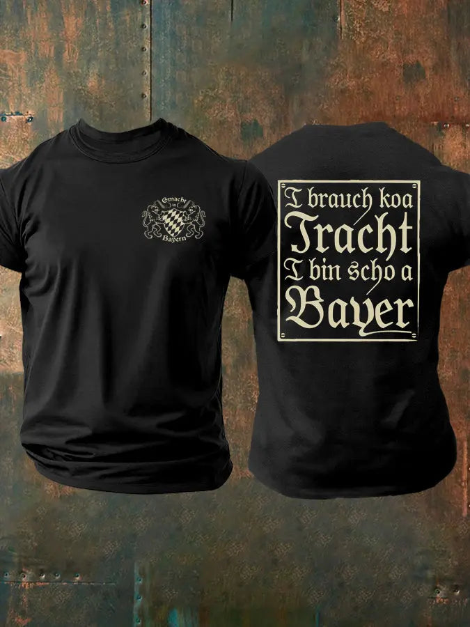Herren I brach koa Tracht i bin scho ein Bayer T-Shirt