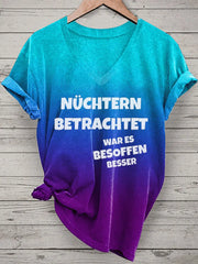 Frauen Nüchtern Betrachtet War Es Besoffen Besser Bedrucktes T-Shirt mit V-Ausschnitt