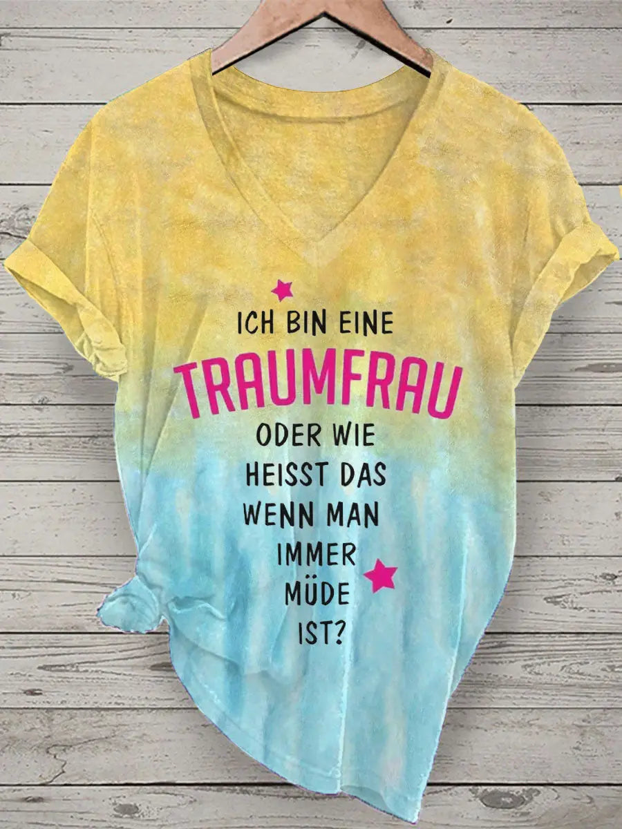 Damen Ich bin eine Traumfrau Bedrucktes T-Shirt mit V-Ausschnitt