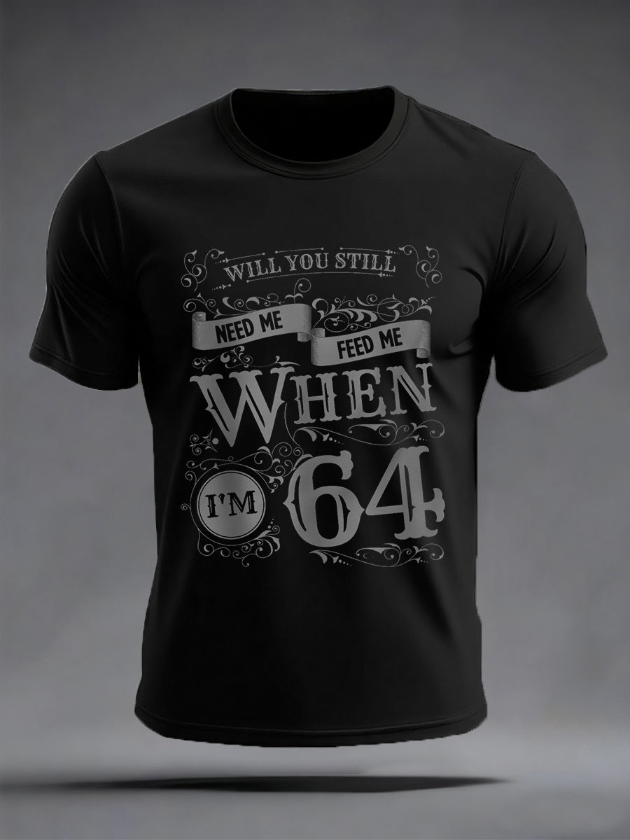 Herren Retro wirst du mich immer noch füttern müssen, wenn ich 64 bin Klassisches legendäres Rockband-Print-Geschenk für Fans Casual T-Shirt