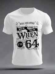 Herren Retro wirst du mich immer noch füttern müssen, wenn ich 64 bin Klassisches legendäres Rockband-Print-Geschenk für Fans Casual T-Shirt