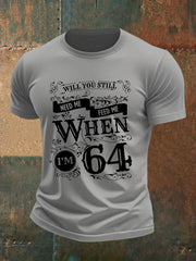 Herren Retro wirst du mich immer noch füttern müssen, wenn ich 64 bin Klassisches legendäres Rockband-Print-Geschenk für Fans Casual T-Shirt