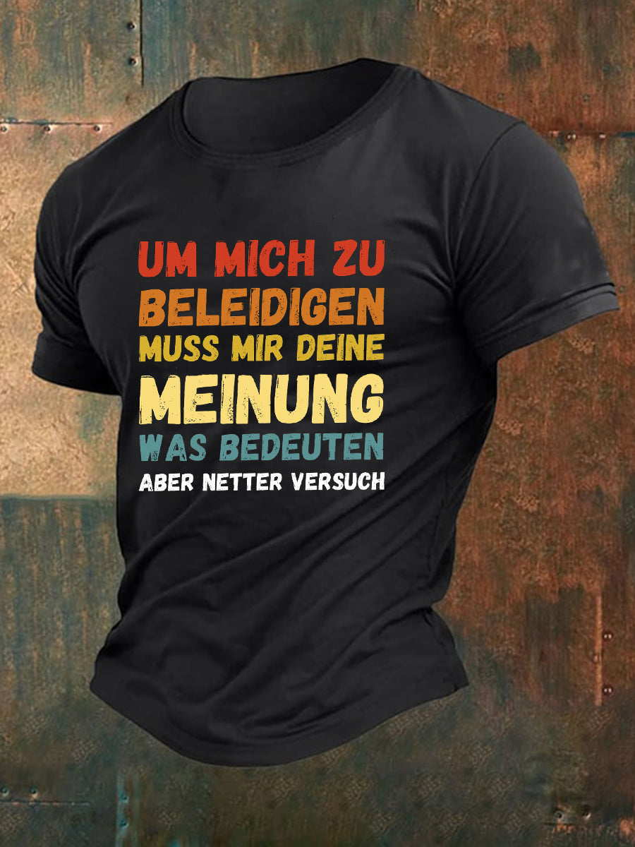 Men's Um Mich Zu Beleidigen Deine Meinung Was Bedeuten Printed Short Sleeve T-Shirt